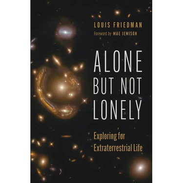 Alone But Not Lonely: Exploring for Extraterrestrial Life