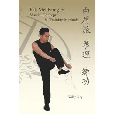 Pak Mei Kung Fu: Martial Concepts & Training Methods