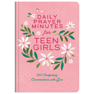 Daily Prayer Minutes for Teen Girls: 365 Comforting Conversations with God