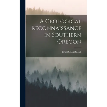 A Geological Reconnaissance in Southern Oregon