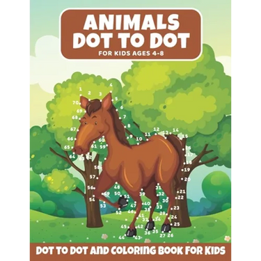 Animal Dot to Dot Book For Kids Ages 4-8: A Fun Dot To Dot Book for Children 4-8 Years Old, Zoo Animals Activity Coloring Book For Kids (All Ages)