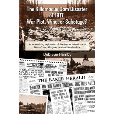 The Killamacue Dam Disaster of 1917: War Plot, Wind, or Sabotage?