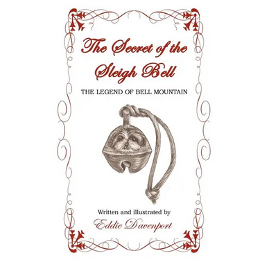 The Secret of the Sleigh Bell: The Legend of Bell Mountain