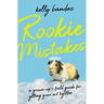 Rookie Mistakes: A Grown-Up's Field Guide for Getting Your Act Together