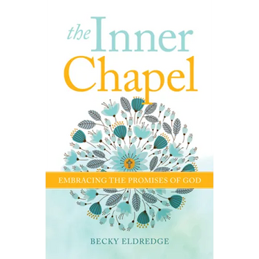 The Inner Chapel: Embracing the Promises of God