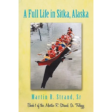 A Full Life in Sitka Alaska