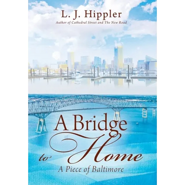 A Bridge to Home: A Piece of Baltimore