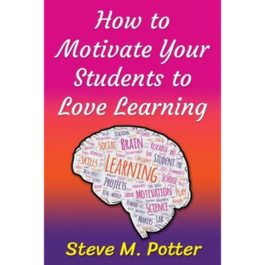 How to Motivate Your Students to Love Learning
