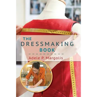 The Dressmaking Book: A Simplified Guide for Beginners