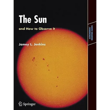The Sun and How to Observe It