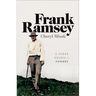 Frank Ramsey: A Sheer Excess of Powers