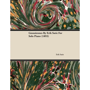 Gnossiennes by Erik Satie for Solo Piano (1893)