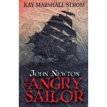 John Newton: The Angry Sailor
