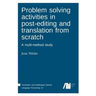 Problem solving activities in post-editing and translation from scratch