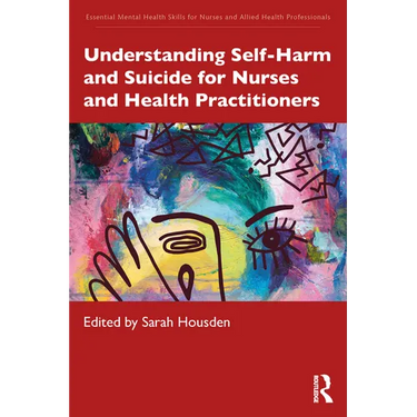 Understanding Self-Harm and Suicide for Nurses and Health Practitioners