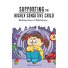 Supporting the Highly Sensitive Child: Making Sense of Meltdowns