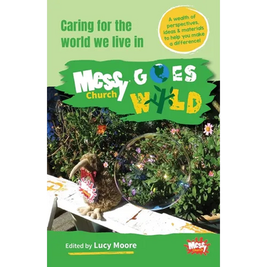 Messy Church Goes Wild: Caring for the world we live in