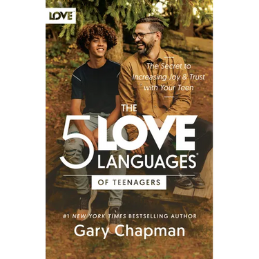 The 5 Love Languages of Teenagers: The Secret to Increasing Joy and Trust with Your Teen