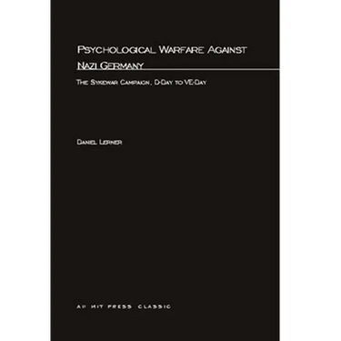 Psychological Warfare Against Nazi Germany: The Sykewar Campaign, D-Day to VE-Day