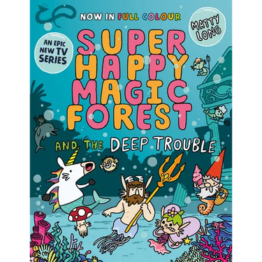 Super Happy Magic Forest and the Deep Trouble: Volume 3