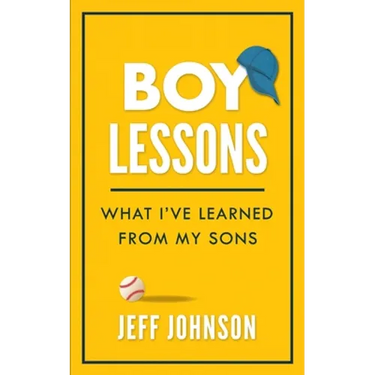 Boy Lessons: What I've Learned from My Sons