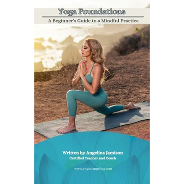 Yoga Foundations (A Beginner's Guide to a Mindful Practice)