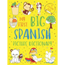 My First Big Spanish Picture Dictionary: Two in One: Dictionary and Coloring Book - Color and Learn the Words - Spanish Book for Kids with Translation