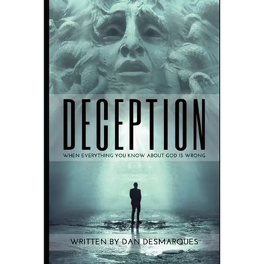 Deception: When Everything You Know about God is Wrong