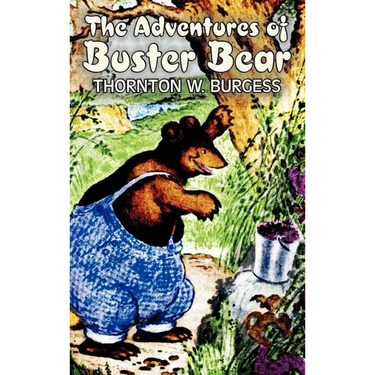 The Adventures of Buster Bear by Thornton Burgess, Fiction, Animals, Fantasy & Magic