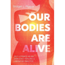 Our Bodies Are Alive: Self-Literacy as an Embodied Healing and Liberative Practice