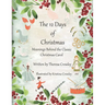 The 12 Days of Christmas: Meanings Behind the Classic Christmas Carol