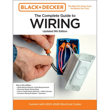 Black & Decker the Complete Guide to Wiring, Updated 9th Edition: Current with 2023-2026 Electrical Codes
