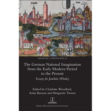 The German National Imagination from the Early Modern Period to the Present: Cultural Identities in a Changing Landscape