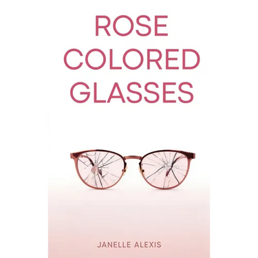 Rose Colored Glasses