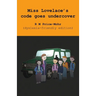 Miss Lovelace's code goes undercover (dyslexia-friendly edition)