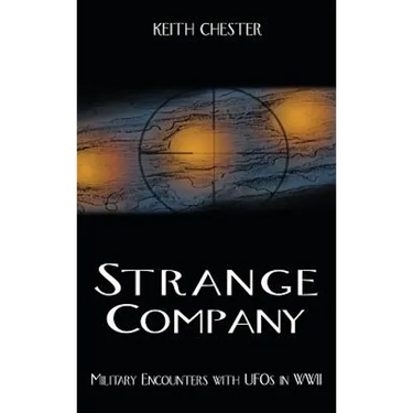 Strange Company: Military Encounters with UFOs in World War II
