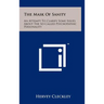 The Mask Of Sanity: An Attempt To Clarify Some Issues About The So-Called Psychopathic Personality
