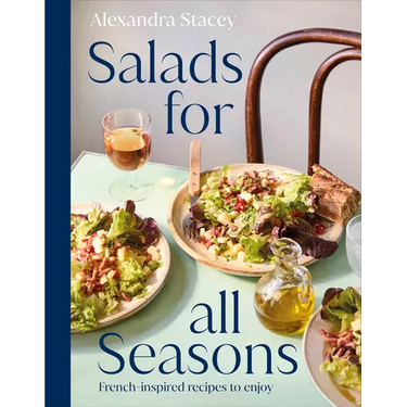 Salads for All Seasons: French-Inspired Recipes to Enjoy
