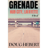 Grenade: Hub City, Lafayette: Hub City, Lafayette