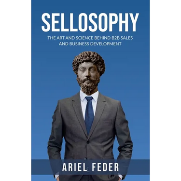Sellosophy: The Art and Science Behind B2B Sales and Business Development