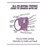 All My Animal Friends Come to Church with Me