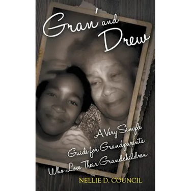 Gran' and Drew: A Very Simple Guide for Grandparents Who Love Their Grandchildren
