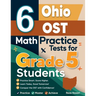 6 Ohio OST Grade 5 Math Practice Tests: A Complete Guide to Building Math Mastery and Excelling on the Ohio OST Test