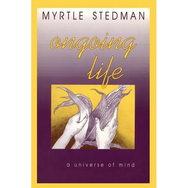 Ongoing Life, A Universe of Mind