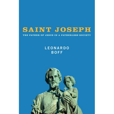 Saint Joseph: The Father of Jesus in a Fatherless Society