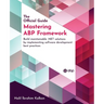 Mastering ABP Framework: Build maintainable .NET solutions by implementing software development best practices