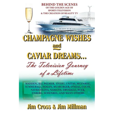 Champagne Wishes and Caviar Dreams...The Television Journey of a Lifetime