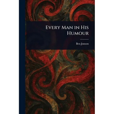 Every Man in His Humour