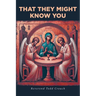 That They Might Know You