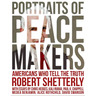 Portraits of Peacemakers: Americans Who Tell the Truth